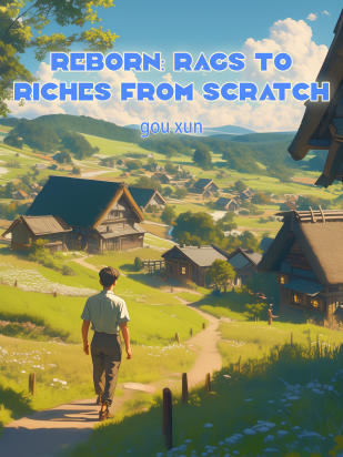 Reborn: Rags To Riches From Scratch